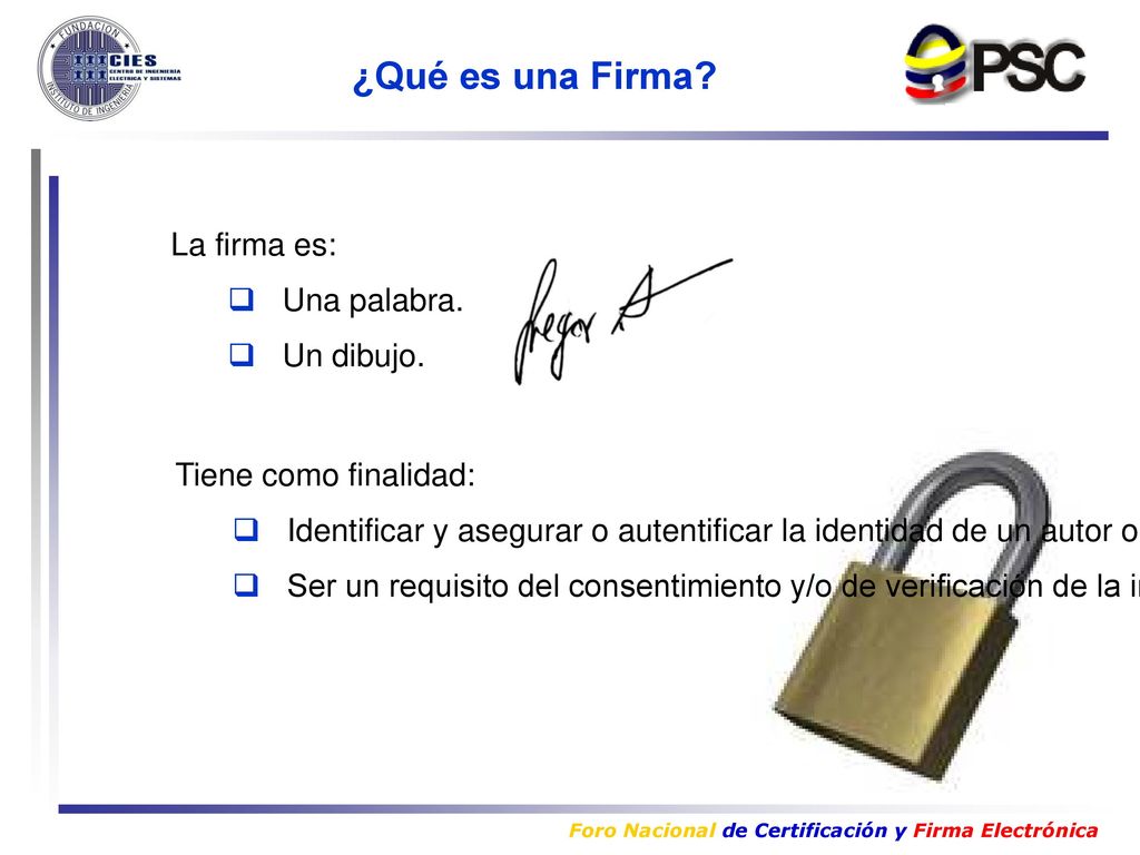 ¿Qué es una Firma La firma es: Una palabra. Un dibujo.