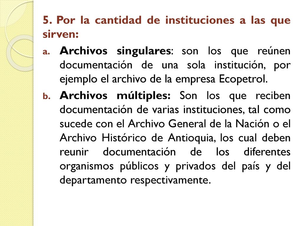 5. Por la cantidad de instituciones a las que sirven:
