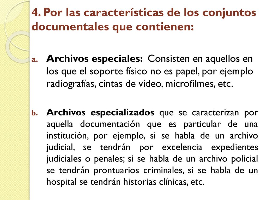 4. Por las características de los conjuntos documentales que contienen: