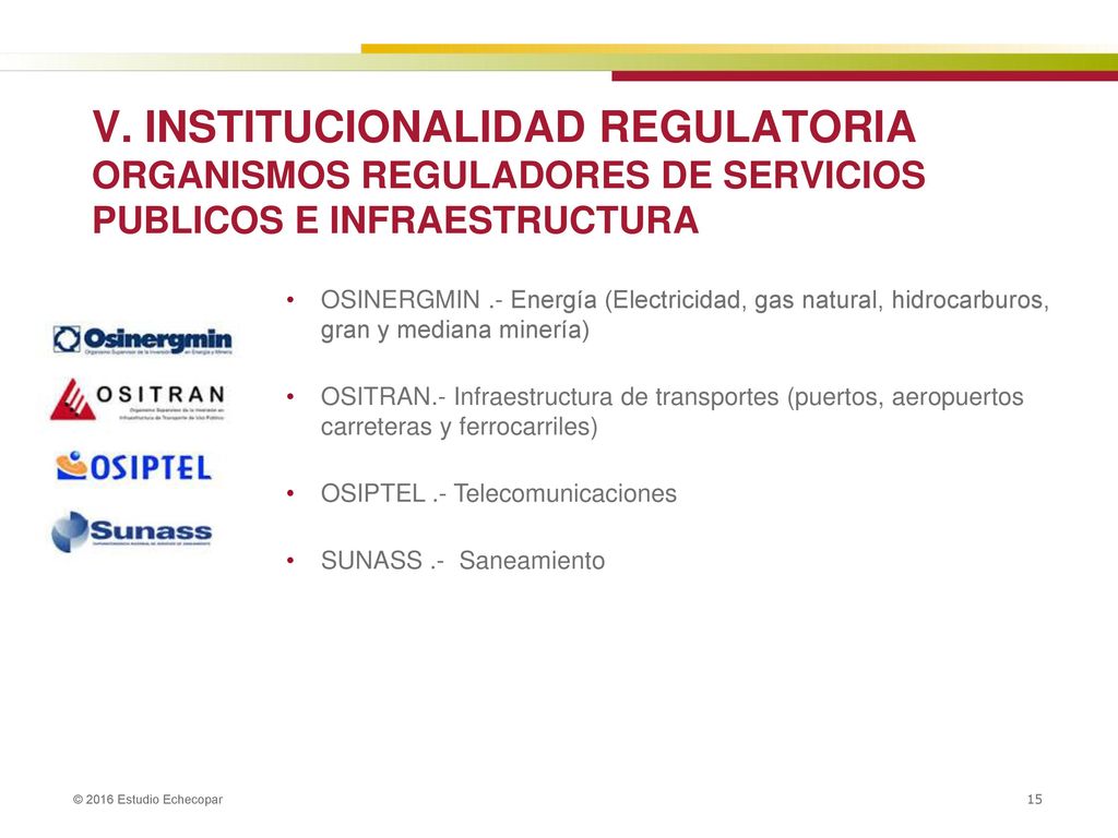 V. INSTITUCIONALIDAD REGULATORIA ORGANISMOS REGULADORES DE SERVICIOS PUBLICOS E INFRAESTRUCTURA