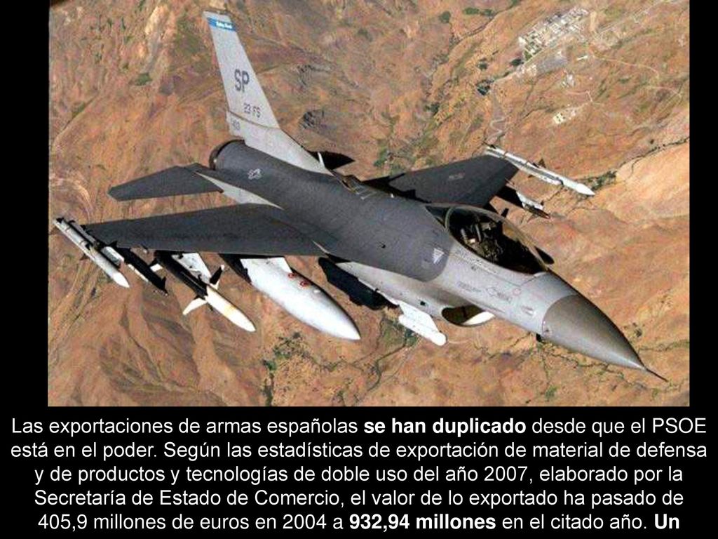 Las exportaciones de armas españolas se han duplicado desde que el PSOE está en el poder.