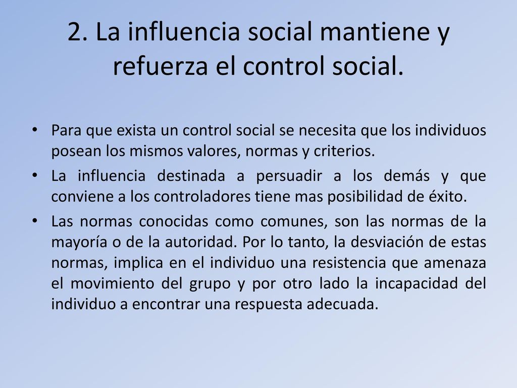 2. La influencia social mantiene y refuerza el control social.