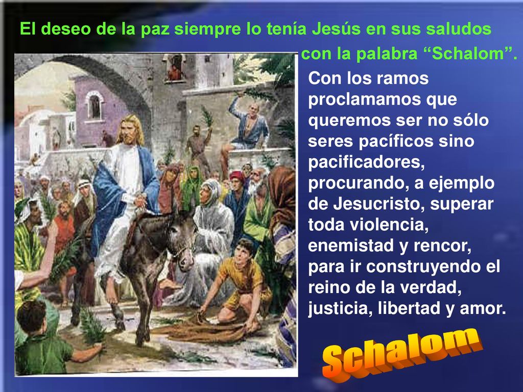 Schalom El deseo de la paz siempre lo tenía Jesús en sus saludos