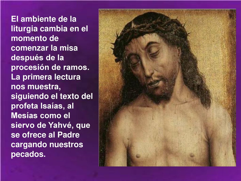 El ambiente de la liturgia cambia en el momento de comenzar la misa después de la procesión de ramos.