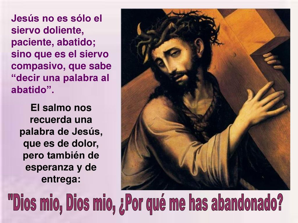 Dios mio, Dios mio, ¿Por qué me has abandonado