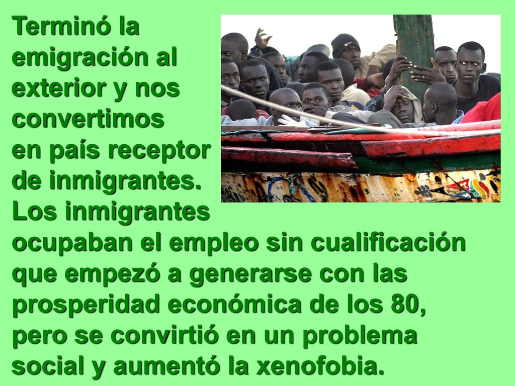 Terminó la emigración al exterior y nos convertimos en país receptor de inmigrantes.