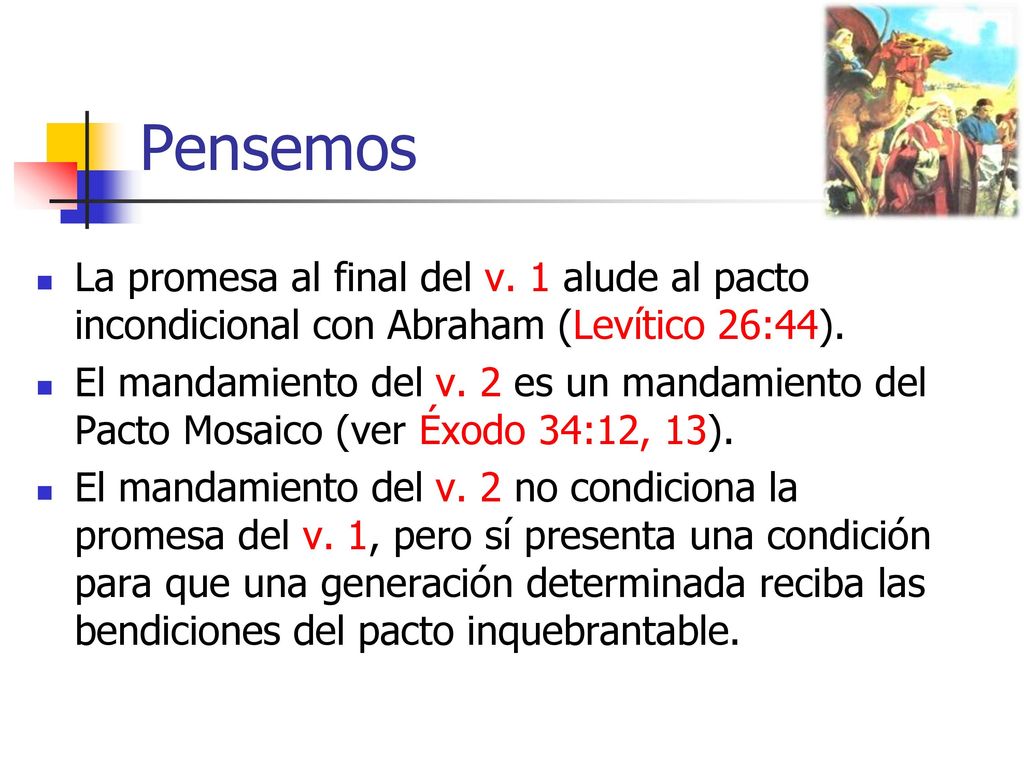 Pensemos La promesa al final del v. 1 alude al pacto incondicional con Abraham (Levítico 26:44).