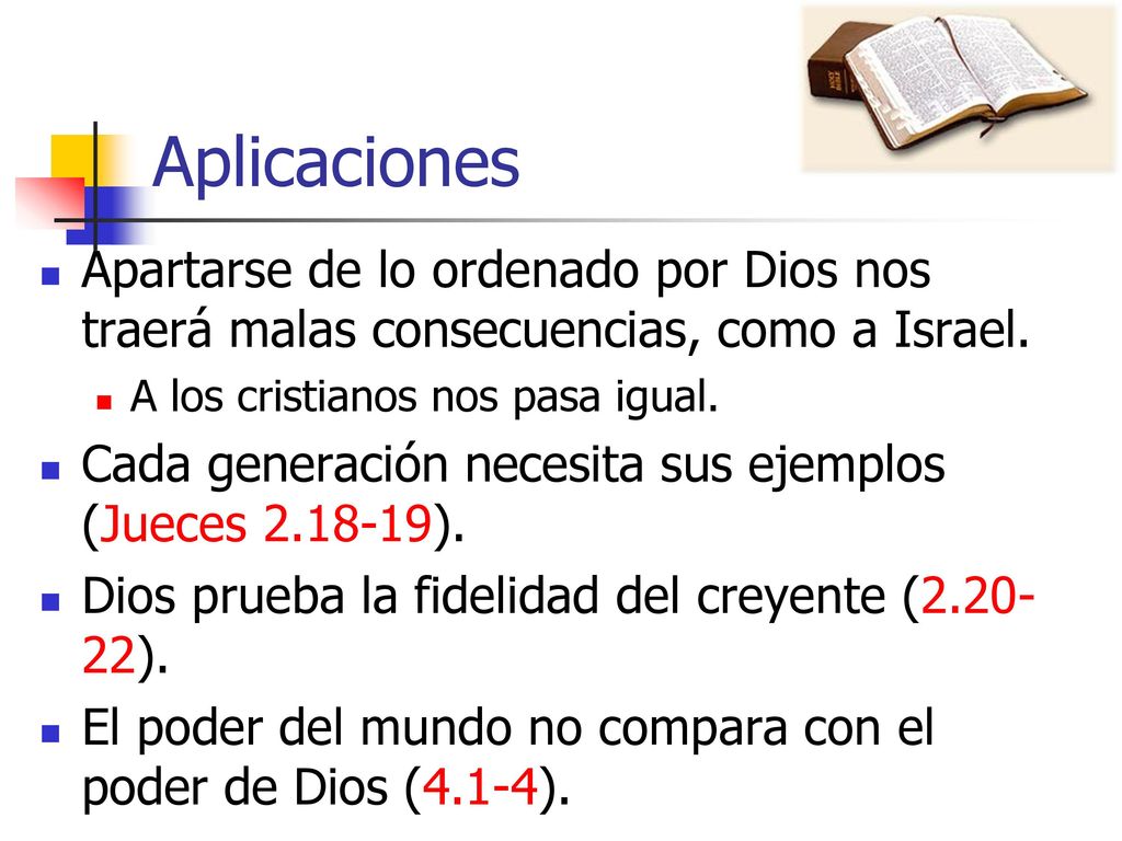 Aplicaciones Apartarse de lo ordenado por Dios nos traerá malas consecuencias, como a Israel. A los cristianos nos pasa igual.