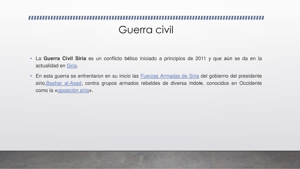 Guerra civil La Guerra Civil Siria es un conflicto bélico iniciado a principios de 2011 y que aún se da en la actualidad en Siria.
