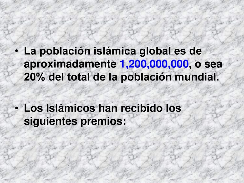 La población islámica global es de aproximadamente 1,200,000,000, o sea 20% del total de la población mundial.