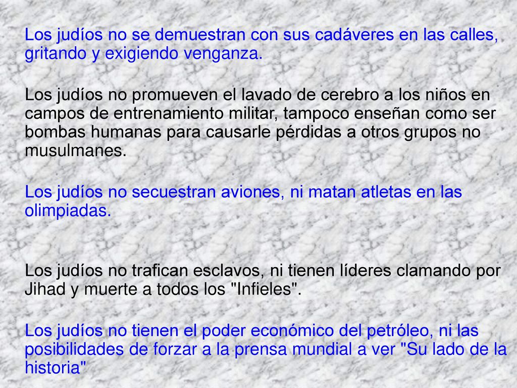 Los judíos no se demuestran con sus cadáveres en las calles, gritando y exigiendo venganza.