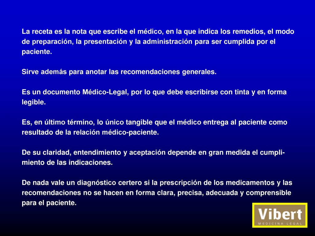 La receta es la nota que escribe el médico, en la que indica los remedios, el modo