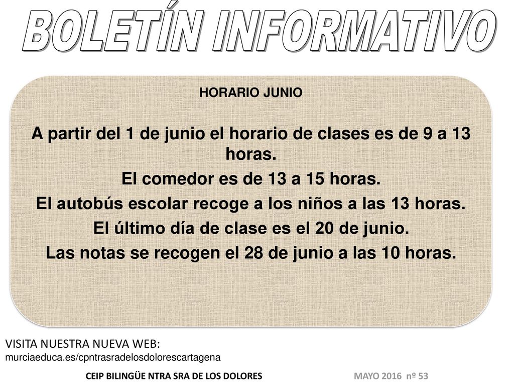 BOLETÍN INFORMATIVO HORARIO JUNIO. A partir del 1 de junio el horario de clases es de 9 a 13 horas.