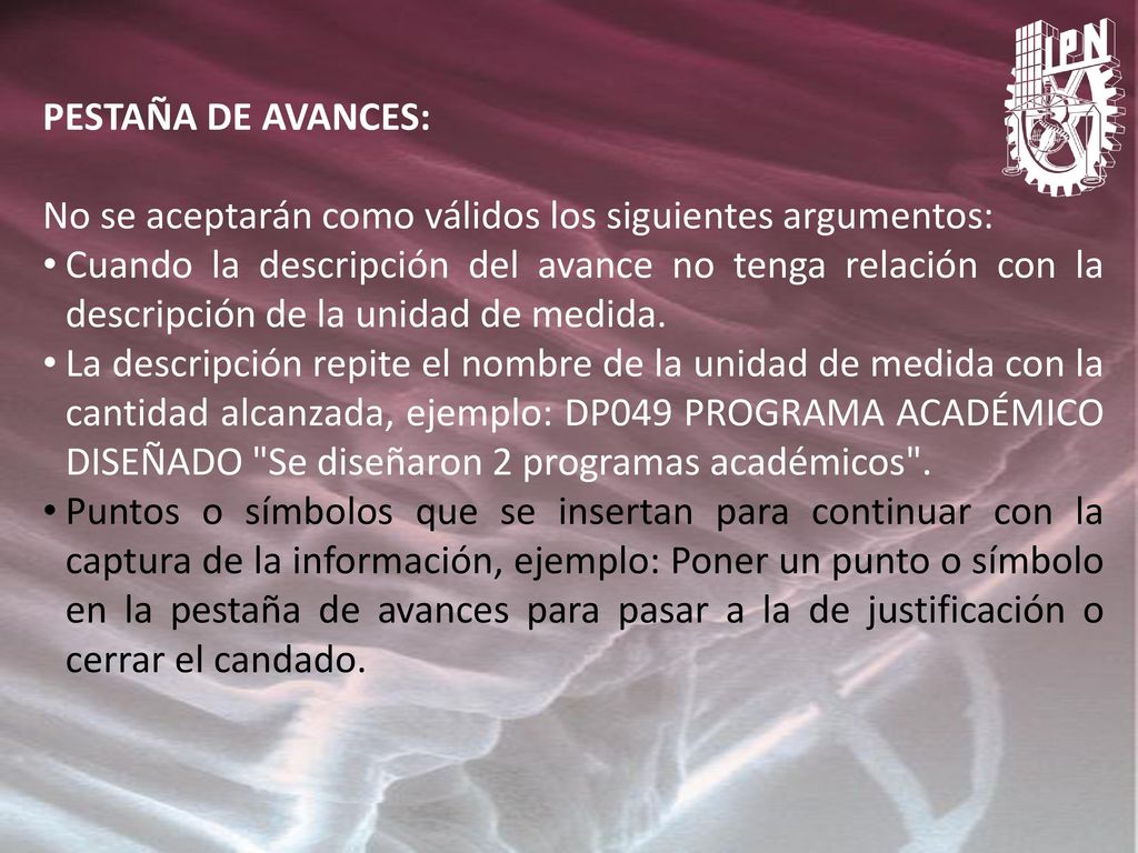 PESTAÑA DE AVANCES: No se aceptarán como válidos los siguientes argumentos: