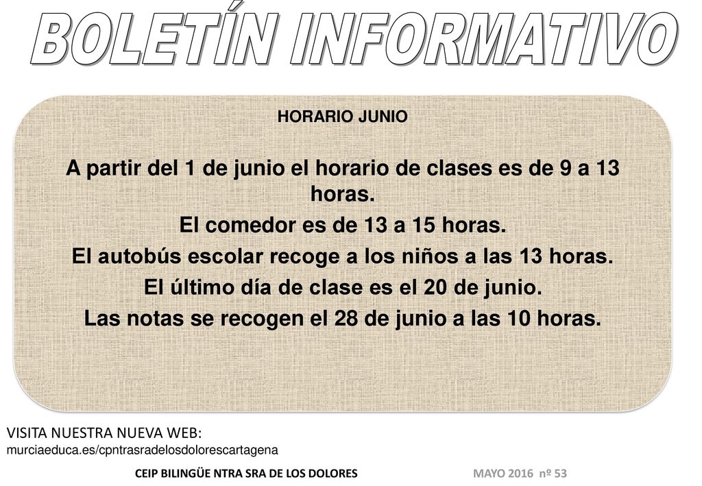 BOLETÍN INFORMATIVO HORARIO JUNIO. A partir del 1 de junio el horario de clases es de 9 a 13 horas.