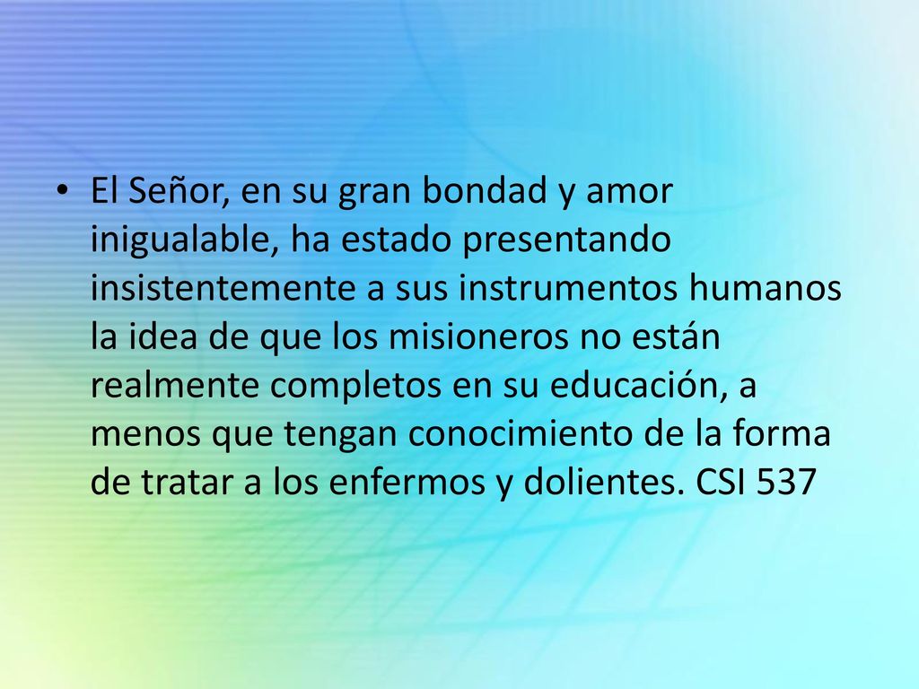 El Señor, en su gran bondad y amor inigualable, ha estado presentando