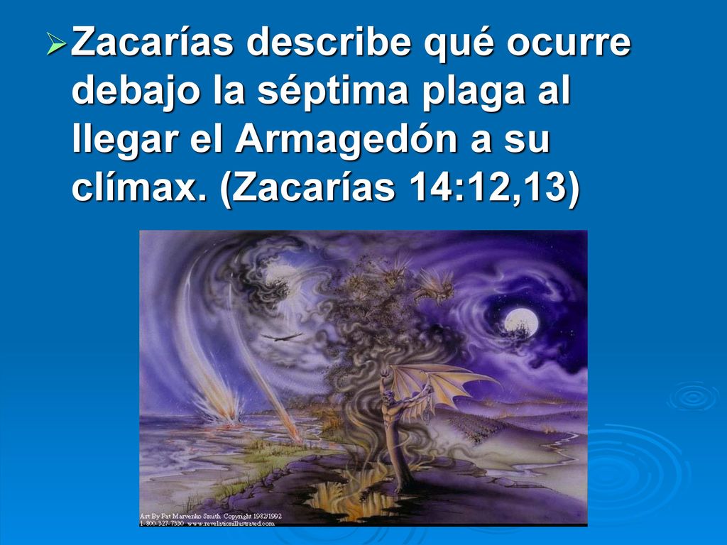 Zacarías describe qué ocurre debajo la séptima plaga al llegar el Armagedón a su clímax.