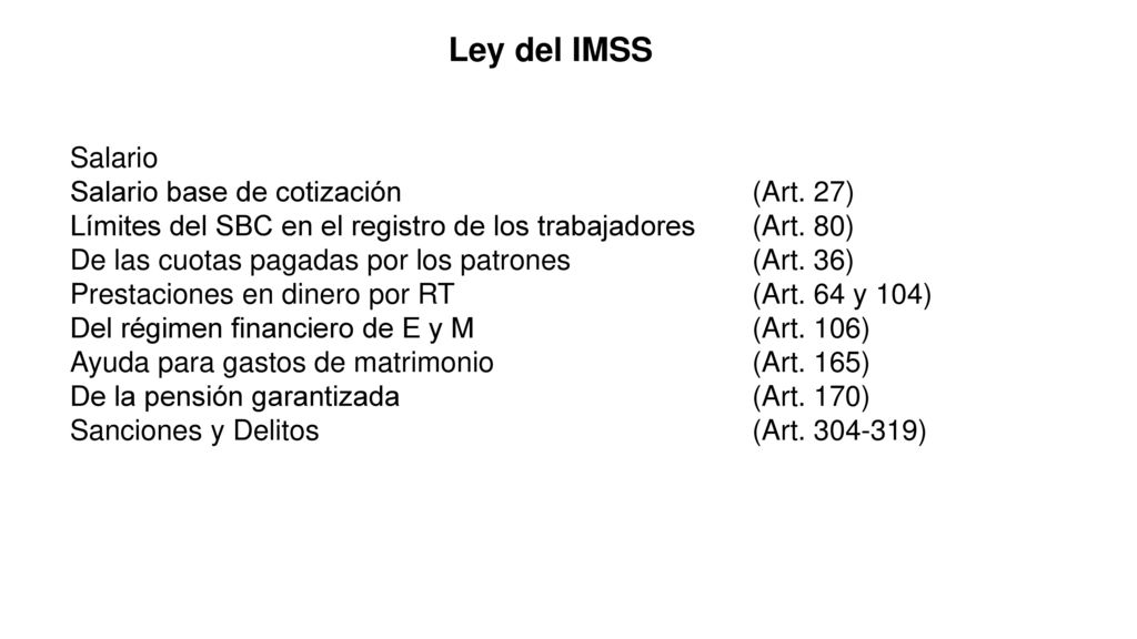 Ley del IMSS Salario Salario base de cotización (Art. 27)