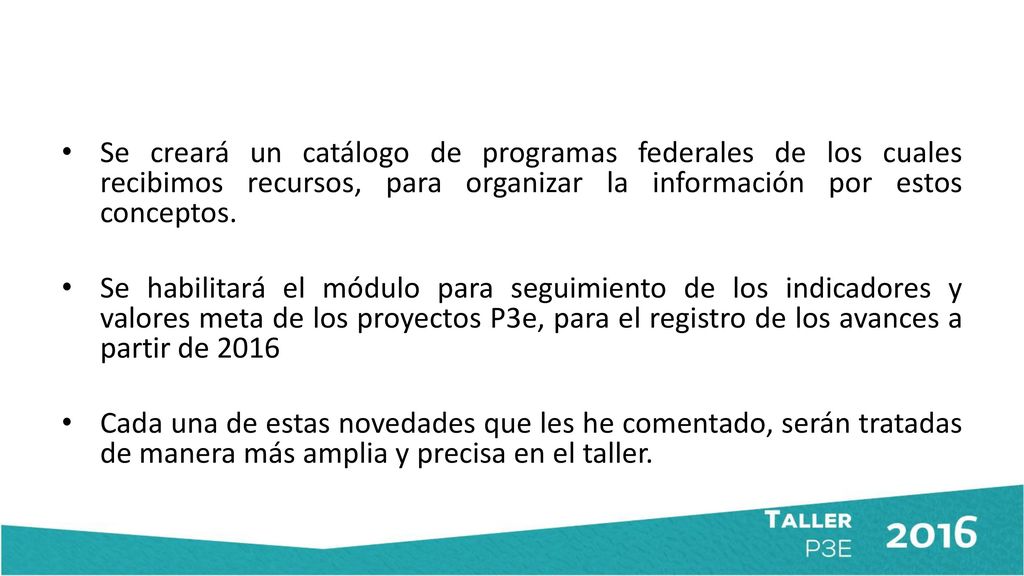 Se creará un catálogo de programas federales de los cuales recibimos recursos, para organizar la información por estos conceptos.
