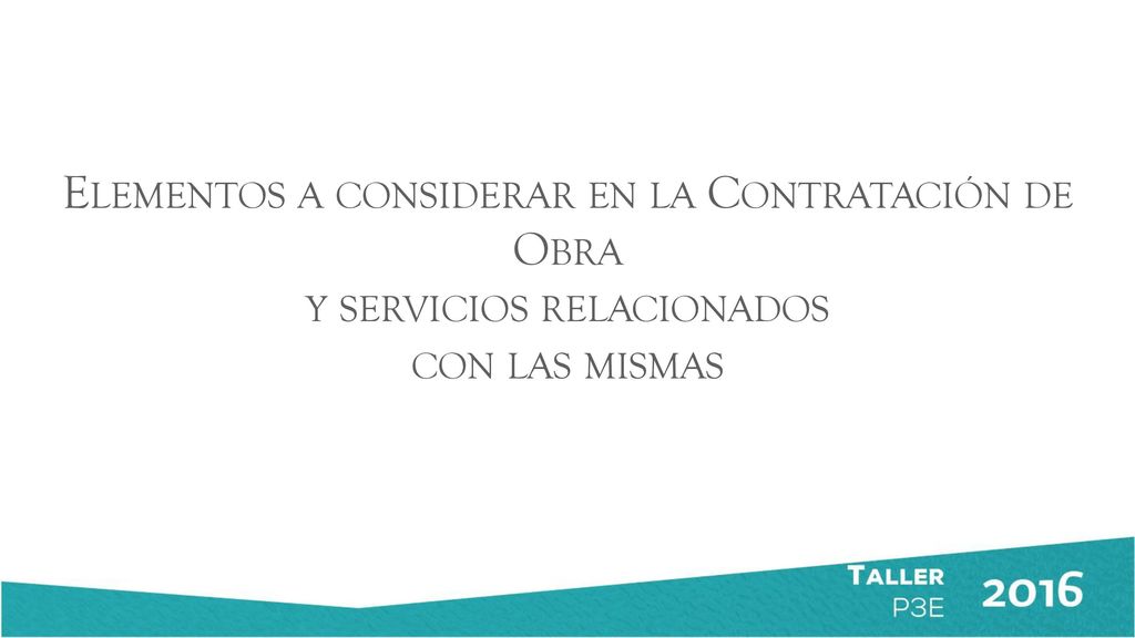 Elementos a considerar en la Contratación de Obra y servicios relacionados con las mismas