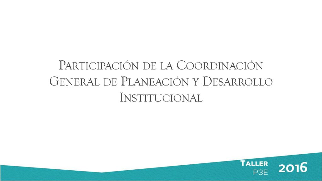 Participación de la Coordinación General de Planeación y Desarrollo Institucional