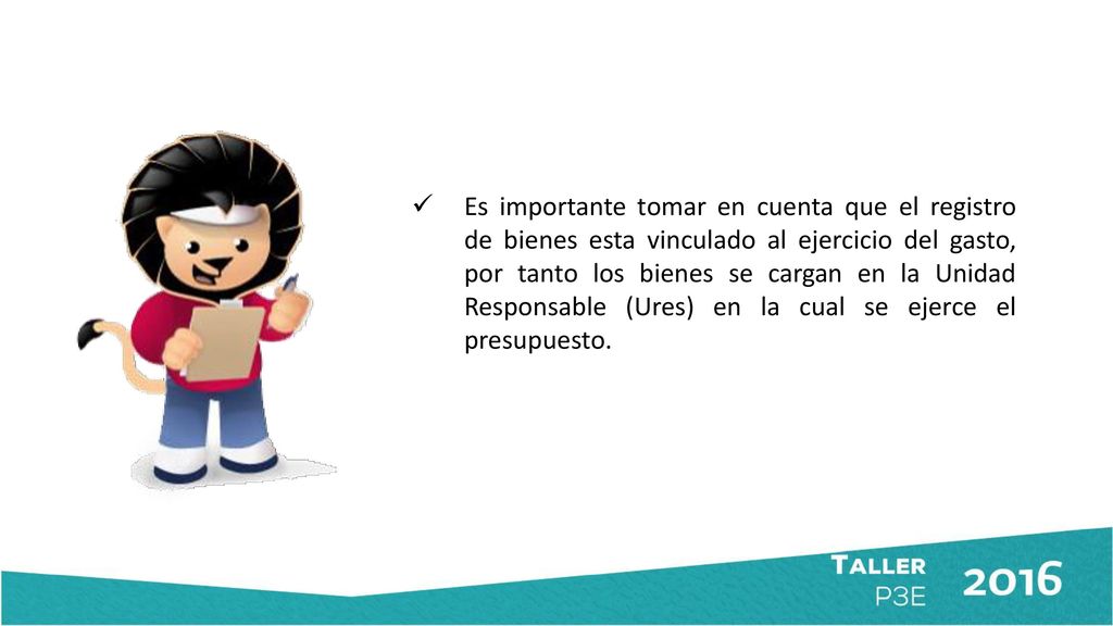 Es importante tomar en cuenta que el registro de bienes esta vinculado al ejercicio del gasto, por tanto los bienes se cargan en la Unidad Responsable (Ures) en la cual se ejerce el presupuesto.