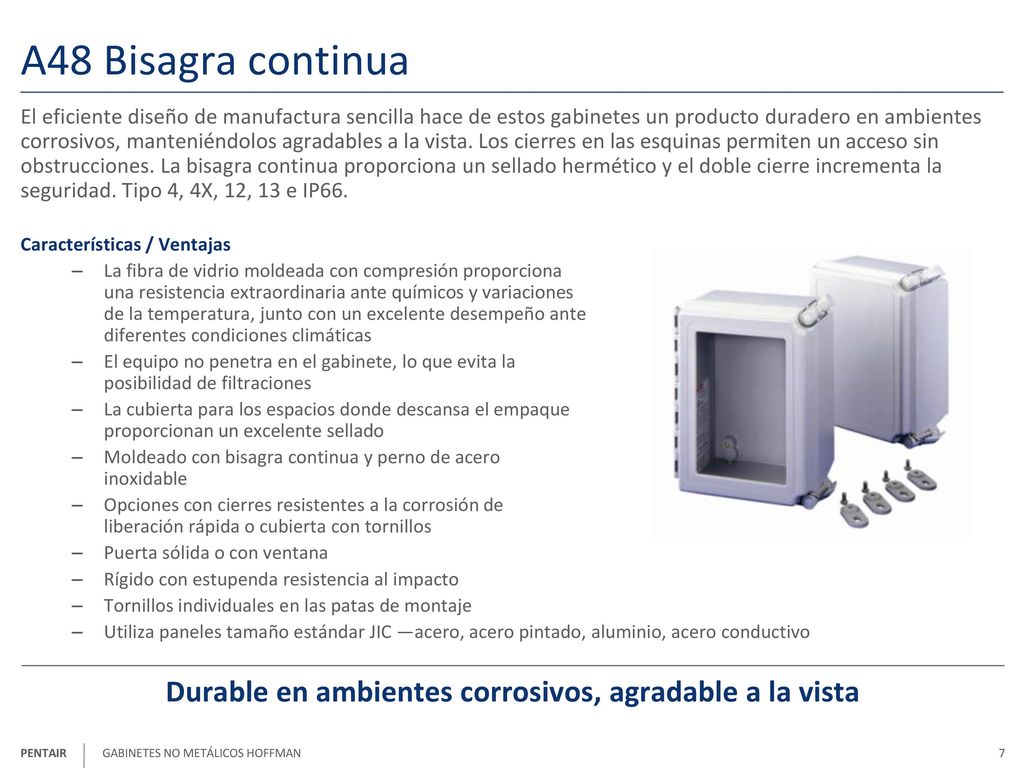 Durable en ambientes corrosivos, agradable a la vista