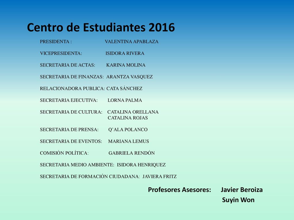 Centro de Estudiantes 2016 Profesores Asesores: Javier Beroiza