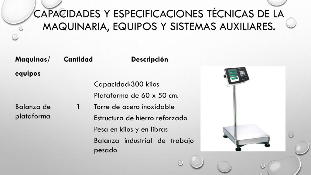 CAPACIDADES Y ESPECIFICACIONES TÉCNICAS DE LA MAQUINARIA, EQUIPOS Y SISTEMAS AUXILIARES.