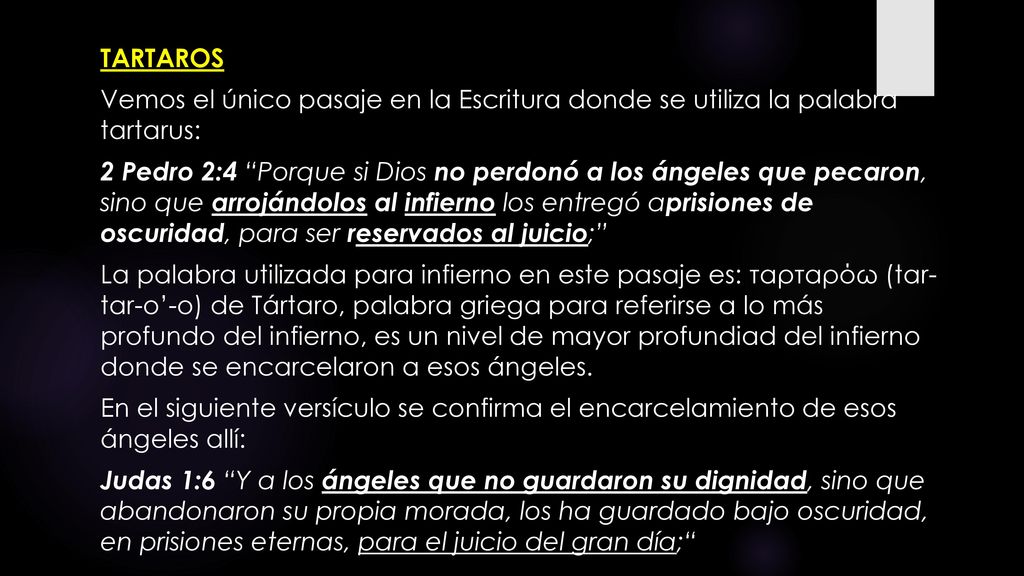 TARTAROS Vemos el único pasaje en la Escritura donde se utiliza la palabra tartarus: