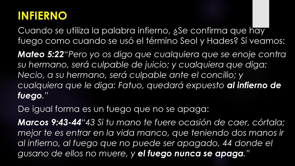 INFIERNO Cuando se utiliza la palabra infierno, ¿Se confirma que hay fuego como cuando se usó el término Seol y Hades Sí veamos: