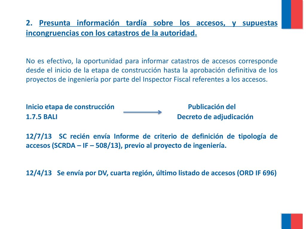 2. Presunta información tardía sobre los accesos, y supuestas incongruencias con los catastros de la autoridad.