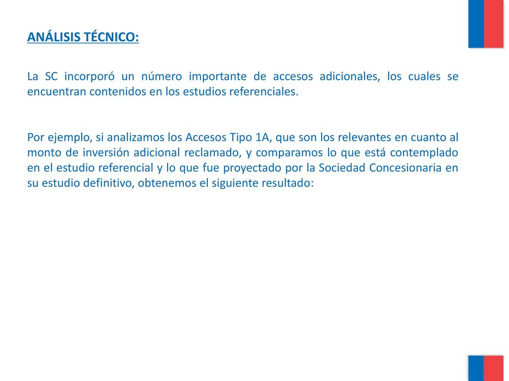 ANÁLISIS TÉCNICO: La SC incorporó un número importante de accesos adicionales, los cuales se encuentran contenidos en los estudios referenciales.