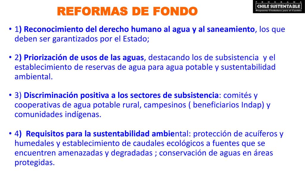 REFORMAS DE FONDO 1) Reconocimiento del derecho humano al agua y al saneamiento, los que deben ser garantizados por el Estado;