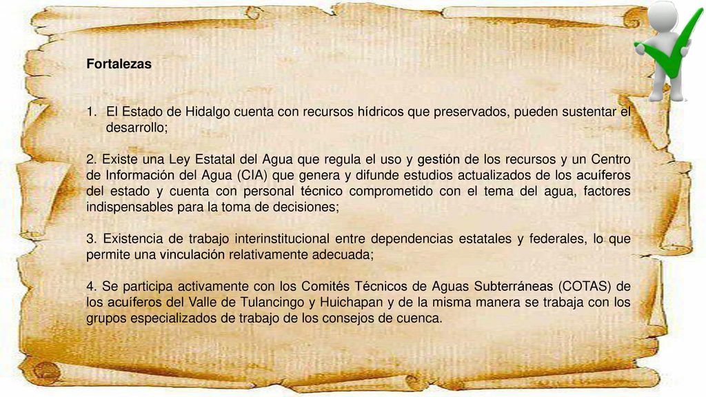 Fortalezas El Estado de Hidalgo cuenta con recursos hídricos que preservados, pueden sustentar el desarrollo;