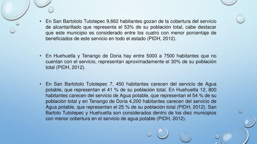 En San Bartotolo Tutotepec 9,662 habitantes gozan de la cobertura del servicio de alcantarillado que representa el 53% de su población total, cabe destacar que este municipio es considerado entre los cuatro con menor porcentaje de beneficiados de este servicio en todo el estado (PIDH, 2012).