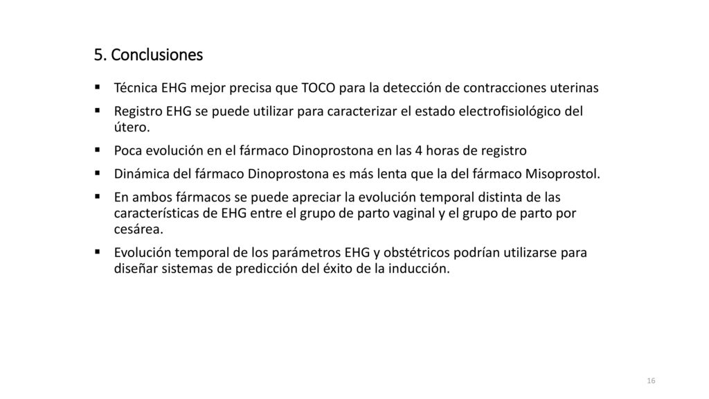 5. Conclusiones Técnica EHG mejor precisa que TOCO para la detección de contracciones uterinas.