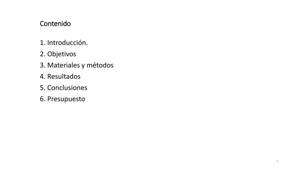 Contenido 1. Introducción. 2. Objetivos. 3. Materiales y métodos. 4. Resultados. 5. Conclusiones.