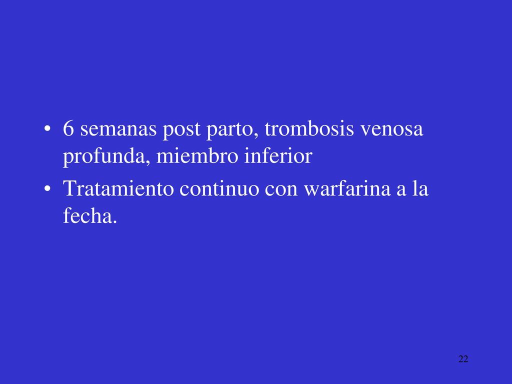 6 semanas post parto, trombosis venosa profunda, miembro inferior