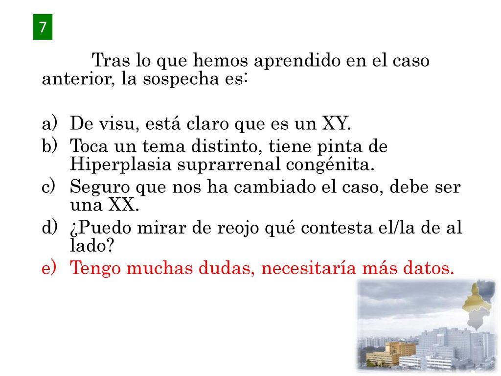 Tras lo que hemos aprendido en el caso anterior, la sospecha es: