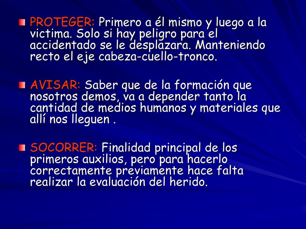 PROTEGER: Primero a él mismo y luego a la victima