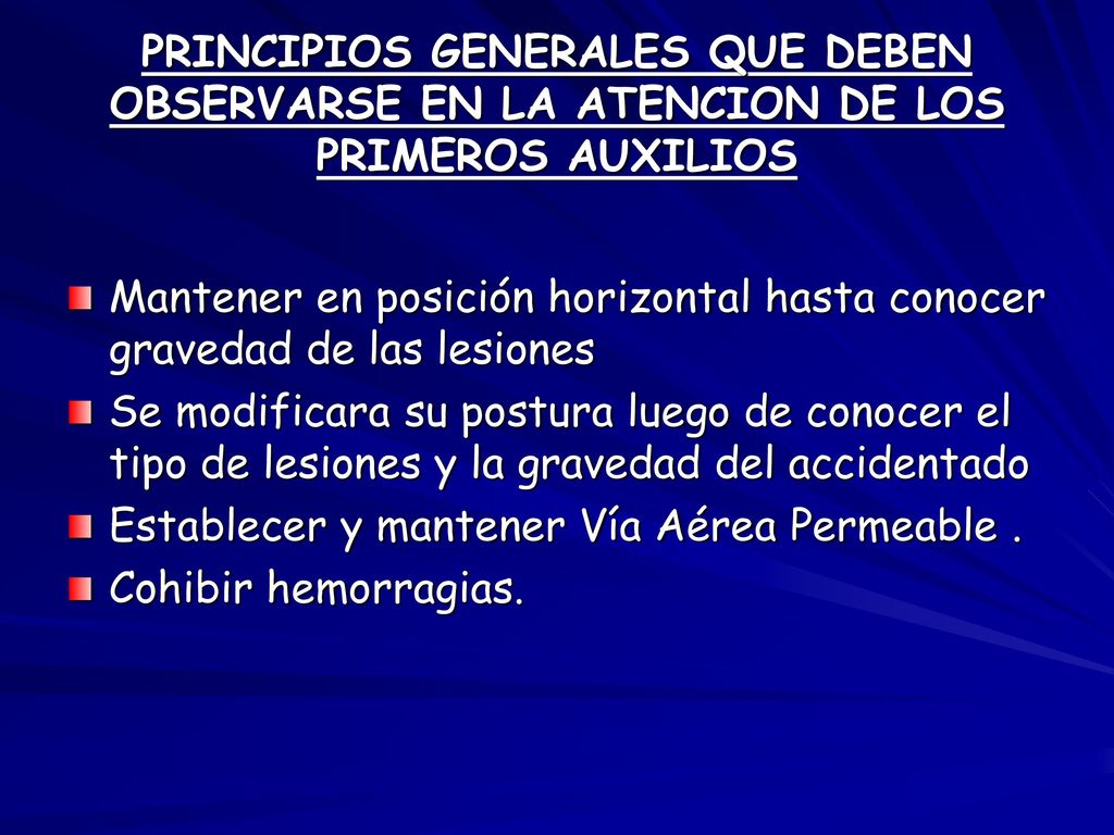 PRINCIPIOS GENERALES QUE DEBEN OBSERVARSE EN LA ATENCION DE LOS PRIMEROS AUXILIOS