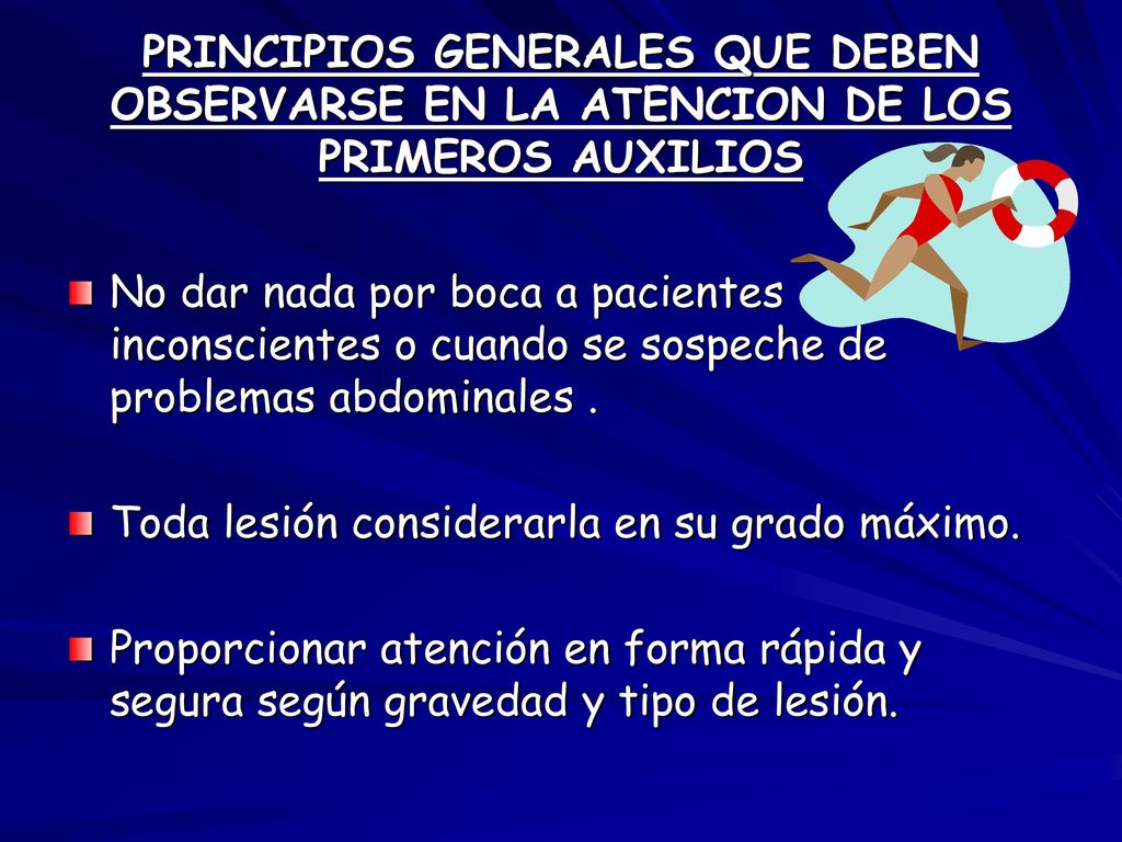 PRINCIPIOS GENERALES QUE DEBEN OBSERVARSE EN LA ATENCION DE LOS PRIMEROS AUXILIOS