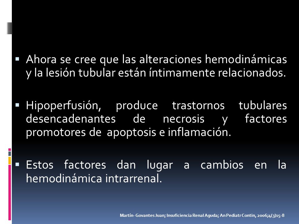 Estos factores dan lugar a cambios en la hemodinámica intrarrenal.