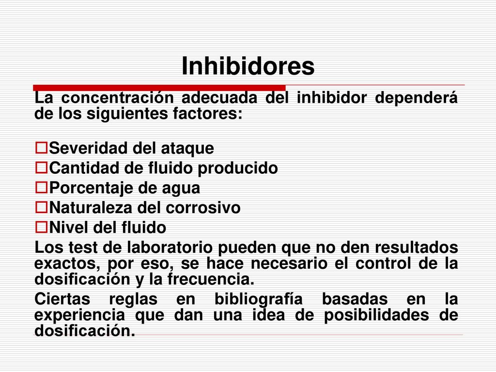 Inhibidores La concentración adecuada del inhibidor dependerá de los siguientes factores: Severidad del ataque.