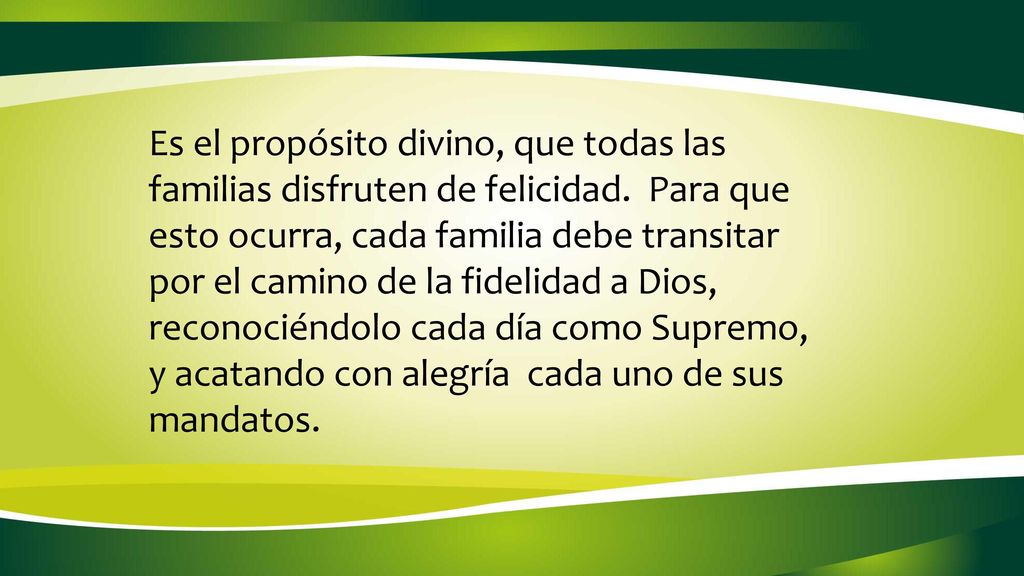 Es el propósito divino, que todas las familias disfruten de felicidad