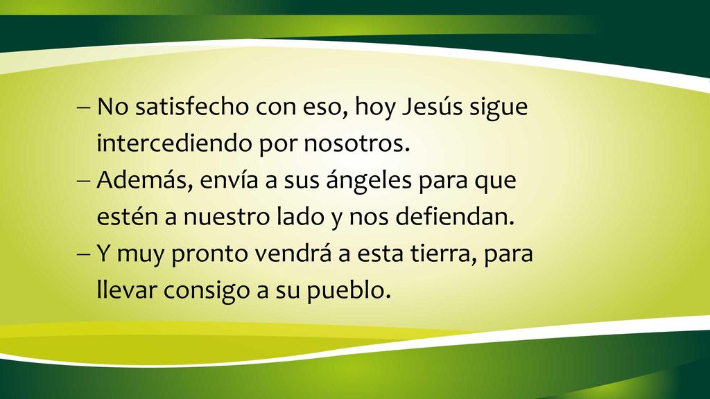 No satisfecho con eso, hoy Jesús sigue intercediendo por nosotros.
