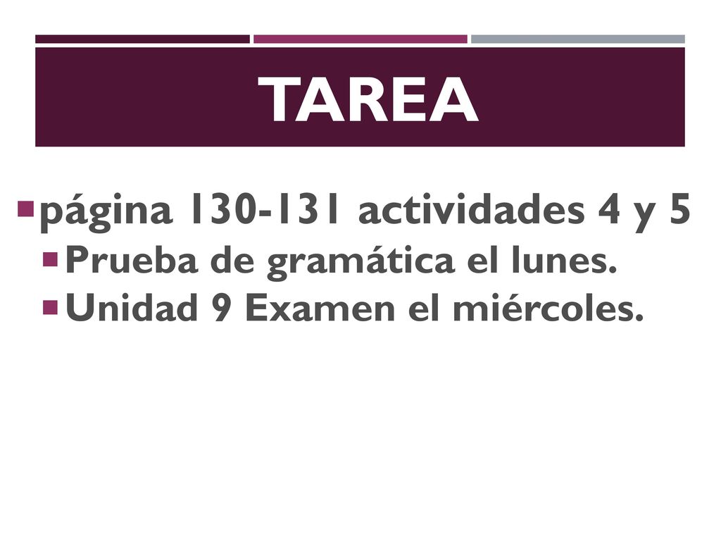 TAREA página actividades 4 y 5 Prueba de gramática el lunes.