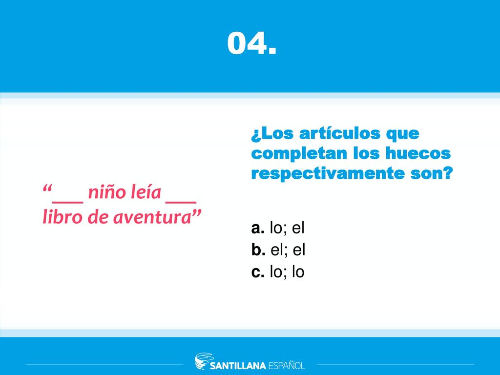 04. ___ niño leía ___ libro de aventura
