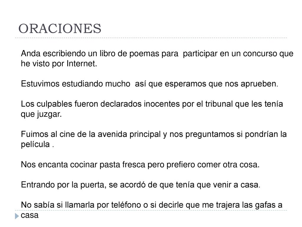 ORACIONES Anda escribiendo un libro de poemas para participar en un concurso que he visto por Internet.
